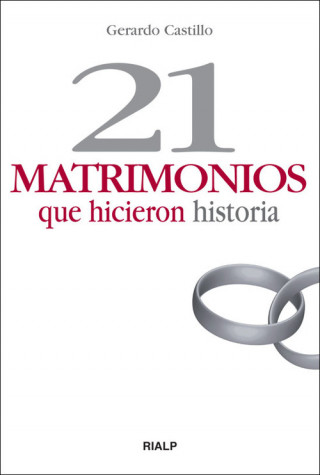 Knjiga 21 matrimonios que hicieron historia Gerardo Castillo Ceballos