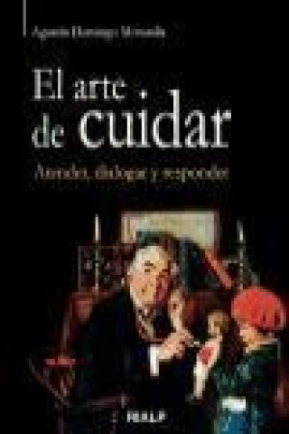 Könyv El arte de cuidar : atender, dialogar y responder Agustín Domingo Moratalla