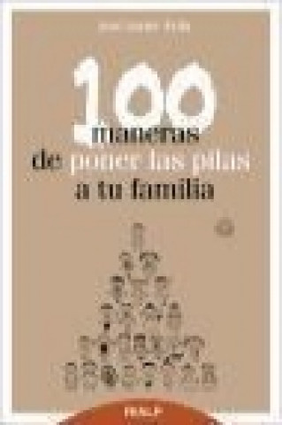 Książka 100 maneras de poner las pilas a tu familia José Javier Ávila Martínez