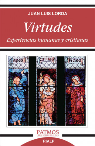 Kniha Virtudes : experiencias humanas y cristianas JUAN LUIS LORDA IÑARRA