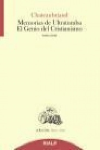 Knjiga Memorias de ultratumba : el genio del cristianismo François-René Chateaubriand