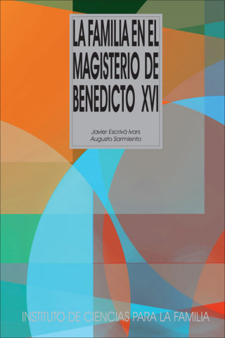 Carte La familia en el magisterio de Benedicto XVI AUGUSTO SARMIENTO FRANCO