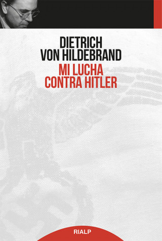 Könyv Mi lucha contra Hitler DIETRICH VON HILDEBRAND