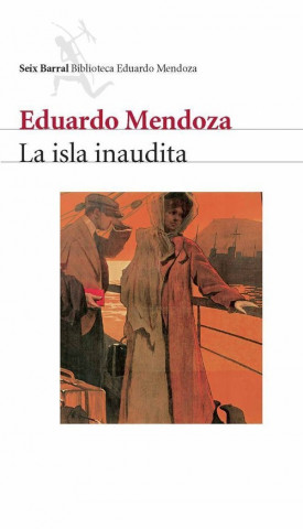 Könyv La isla inaudita Eduardo Mendoza