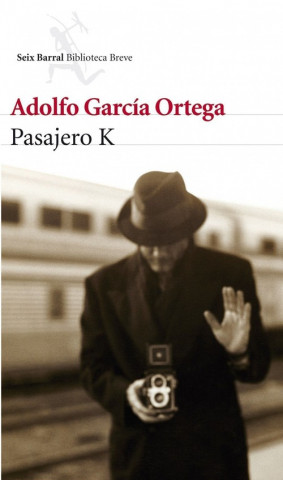 Kniha Pasajero K : una novela europea Adolfo García Ortega
