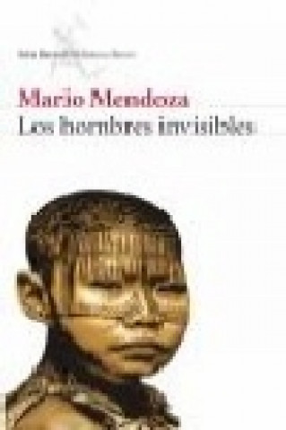Kniha Los hombres invisibles Mario Mendoza