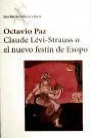 Book Claude Lévi-Strauss o El nuevo festín de Esopo Octavio Paz