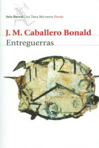 Carte Entreguerras : o de la naturaleza de las cosas José Manuel Caballero Bonald
