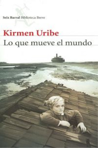 Knjiga Lo que mueve el mundo Kirmen Uribe Urbieta