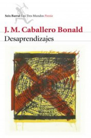 Knjiga Desaprendizajes José Manuel Caballero Bonald