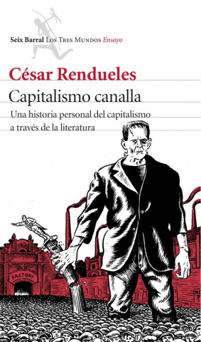 Kniha Capitalismo canalla: una historia personal del capitalismo a través de la literatura CESAR RENDUELES