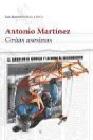 Βιβλίο Grúas asesinas Antonio Martínez García