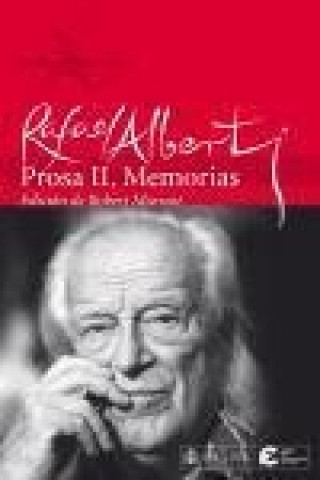 Kniha Obras completas : prosa II. Memorias Rafael Alberti