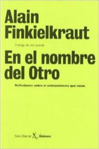 Kniha En el nombre del otro : reflexiones sobre el antisemitismo que viene Alain Finkielkraut