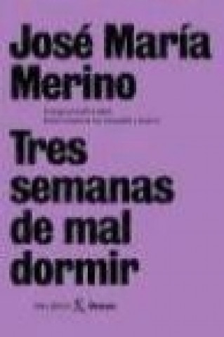 Könyv Tres semanas de mal dormir José María Merino