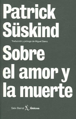 Book Sobre el amor y la muerte Patrick Süskind