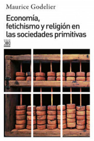 Książka Economía, fetichismo y religión en las sociedades primitivas Maurice Godelier