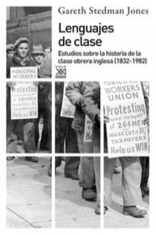 Книга Lenguajes de clase : estudios sobre la historia clase obrera inglesa Gareth Stedman Jones