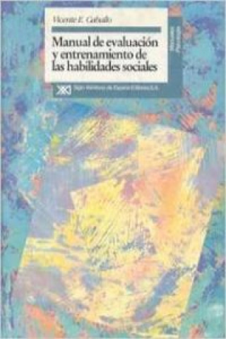 Kniha Manual de evaluación y entrenamiento de las habilidades sociales Vicente E. Caballo Manrique