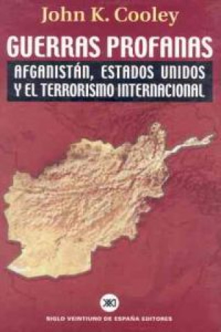 Livre Guerras profanas : Afganistán, Estados Unidos y el terrorismo internacional John K. Cooley