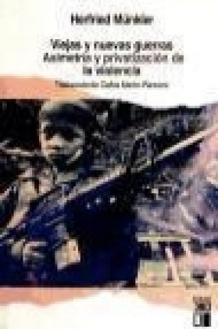 Kniha Viejas y nuevas guerras : asimetría y privatización de la violencia Herfried Münkler