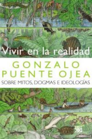 Kniha Vivir en la realidad : sobre mitos, dogmas e ideologías Gonzalo Puente Ojea