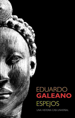 Kniha Espejos : una historia casi universal Eduardo Galeano