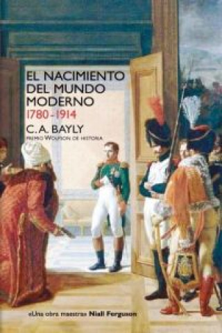 Book El nacimiento del mundo moderno. 1780-1914. Conexiones y comparaciones globales C.B. BAYLY