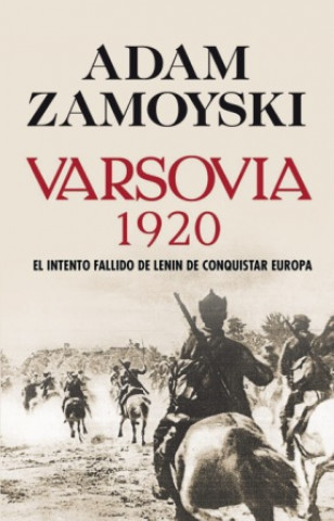 Carte Varsovia 1920 : el intento fallido de Lenin de conquistar Europa Adam Zamoyski