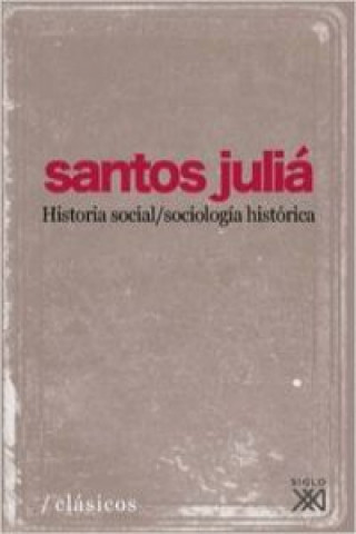 Carte Historia social, sociología histórica Santos . . . [et al. ] Juliá Díaz