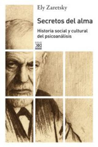 Книга Secretos del alma : historia social y cultural del psicoanálisis Eli Zaretsky