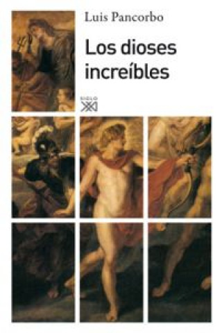 Livre Los dioses increíbles Luis Pancorbo López