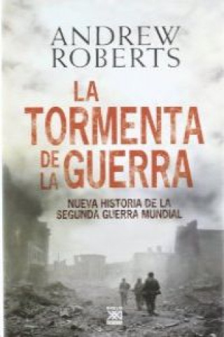 Książka La tormenta de la guerra : historia de la Segunda Guerra Mundial Andrew Roberts