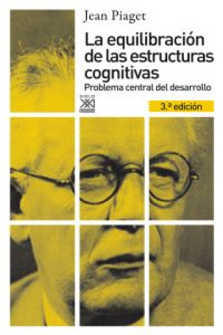 Carte La equilibración de las estructuras cognitivas: Problema central del desarrollo JEAN PIAGET