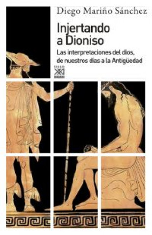 Livre Injertando a Dioniso : las interpretaciones del Dios, de nuestros días a la Antigüedad DIEGO MARIÑO