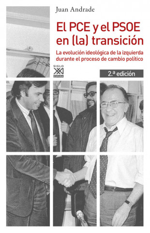 Kniha El PC y el PSOE en (la) transición: la evolución ideológica de la izquierda durante el proceso de cambio político JUAN ANTONIO ANDRADE BLANCO