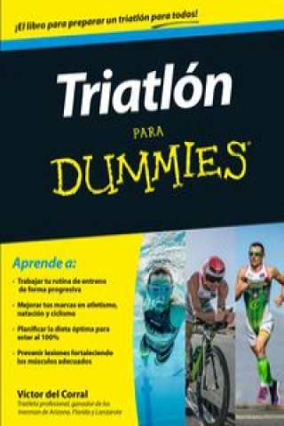 Книга Triatlón para Dummies VICTOR MANUEL DE CORRAL MORALES