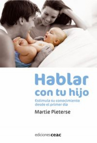 Kniha Hablar con tu hijo : estimula su conocimiento desde el primer día Martie Pieterse