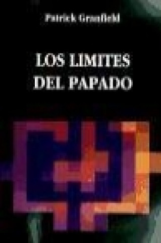 Книга Los límites del papado : autoridad y autonomía en la Iglesia Peter Granfield