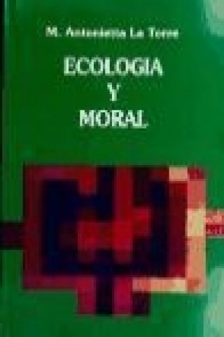 Carte Ecología y moral : la irrupción de la instancia ecológica en la ética de occidente María Antonieta La Torre
