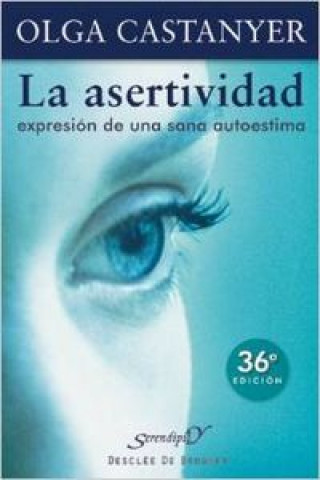 Kniha La asertividad : expresión de una sana autoestima Olga Castanyer Mayer-Spiess