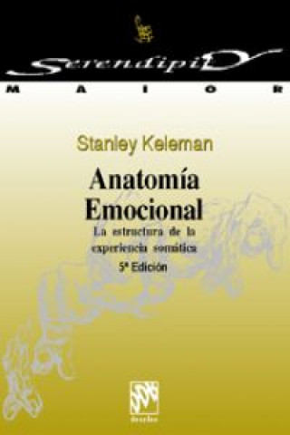 Книга Anatomía emocional : la estructura de la experiencia somática Stanley Keleman