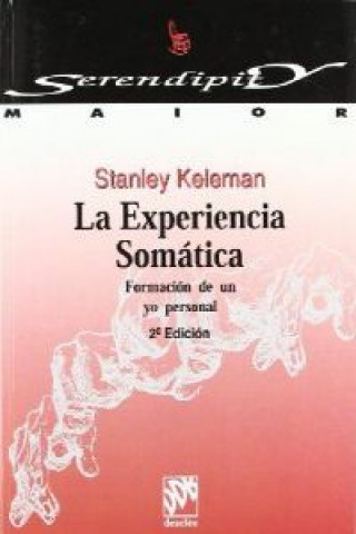 Kniha La experiencia somática : formación de un yo personal Stanley Keleman