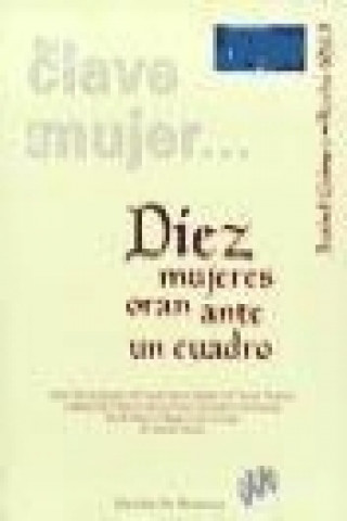 Kniha Diez mujeres oran ante un cuadro Isabel . . . [et al. ] Gómez-Acebo