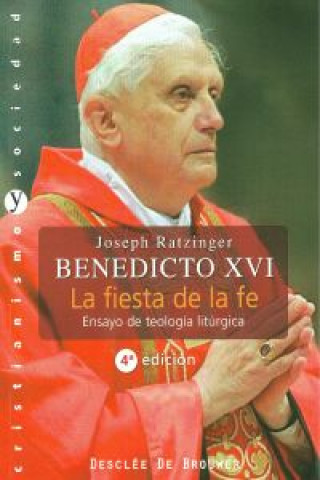 Könyv La fiesta de la fe : Ensayo de teología litúrgica Papa Benedicto XVI - Papa - XVI