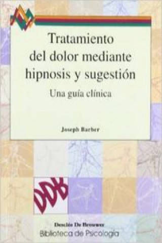 Knjiga Tratamiento del dolor mediante hipnosis y sugestión Joseph Barber