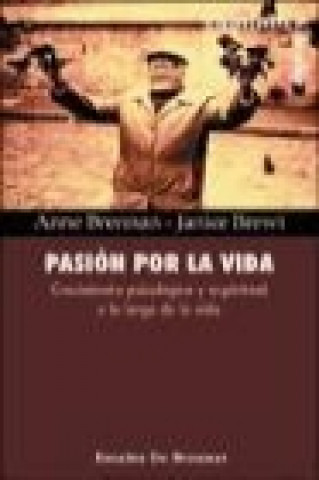 Kniha PASIÓN POR LA VIDA. Crecimiento psicológico y espiritual a lo largo de la vida 