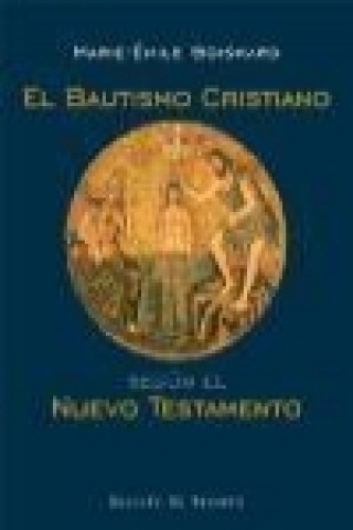 Livre El bautismo cristiano según el Nuevo Testamento Marie-Émile Boismard