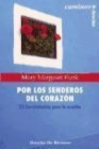 Книга Por los senderos del corazón : 25 herramientas para la oración Mary Margaret Funk