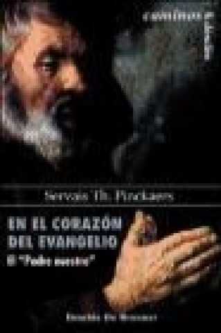 Buch En el corazón del Evangelio : el Padre Nuestro Servais Theodore Pinckaers